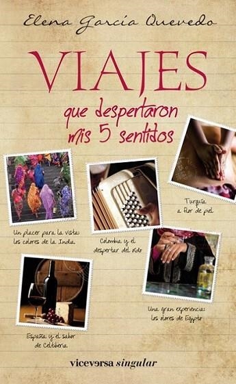 VIAJES QUE DESPERTARON MIS 5 SENTIDOS | 9788492819799 | GARCÍA QUEVEDO, ELENA | Librería Castillón - Comprar libros online Aragón, Barbastro