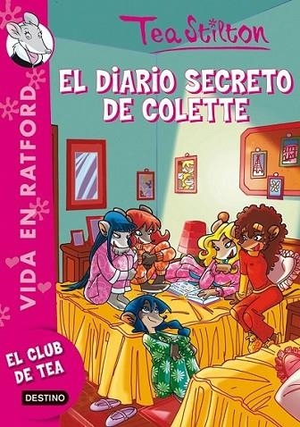 DIARIO SECRETO DE COLETTE, EL - CLUB TEA VIDA RATFORD 2 | 9788408100188 | STILTON, TEA | Librería Castillón - Comprar libros online Aragón, Barbastro