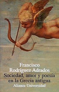 SOCIEDAD AMOR Y POESIA EN LA GRECIA ANTIGUA | 9788420628264 | RODRIGUEZ ADRADOS, FRANCISCO | Librería Castillón - Comprar libros online Aragón, Barbastro