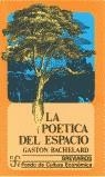 POETICA DEL ESPACIO, LA | 9788437503684 | BACHELARD, GASTON | Librería Castillón - Comprar libros online Aragón, Barbastro