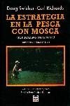 LA ESTRATEGIA EN LA PESCA CON MOSCA | 9788479021573 | Richards, Carl | Librería Castillón - Comprar libros online Aragón, Barbastro