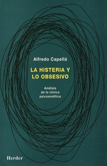 La histeria y lo obsesivo | 9788425419591 | Capellá, Alfredo | Librería Castillón - Comprar libros online Aragón, Barbastro