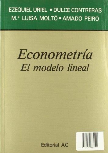 ECONOMETRIA EL MODELO LINEAL | 9788472881501 | URIEL, EZEQUIEL | Librería Castillón - Comprar libros online Aragón, Barbastro