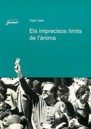 Els imprecisos límits de l'ànima | 9788479352639 | Vidal, Vidal | Librería Castillón - Comprar libros online Aragón, Barbastro