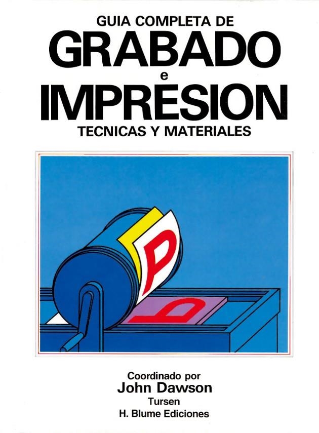 GUIA COMPLETA DE GRABADO E IMPRESION | 9788487756719 | DAWSON, JOHN | Librería Castillón - Comprar libros online Aragón, Barbastro