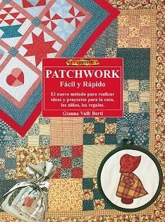 El libro de PATCHWORK FACIL Y RAPIDO | 9788488893406 | Valli Berti, Gianna | Librería Castillón - Comprar libros online Aragón, Barbastro