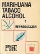 Marihuana, tabaco, alcohol y reproducción | 9788486251246 | Abel, Ernest L. | Librería Castillón - Comprar libros online Aragón, Barbastro