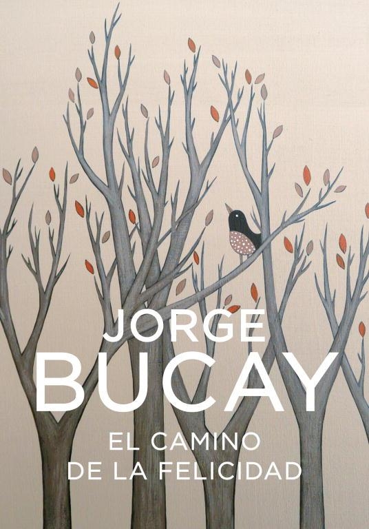 CAMINO A LA FELICIDAD, EL | 9788425338373 | Jorge Bucay | Librería Castillón - Comprar libros online Aragón, Barbastro