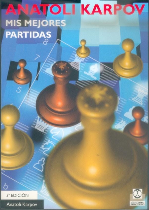 MIS MEJORES PARTIDAS KARPOV | 9788480193719 | KARPOV, ANATOLI | Librería Castillón - Comprar libros online Aragón, Barbastro