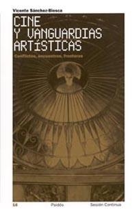 CINE Y VANGUARDIAS ARTISTICAS | 9788449315282 | SANCHEZ-BIOSCA, VICENTE | Librería Castillón - Comprar libros online Aragón, Barbastro