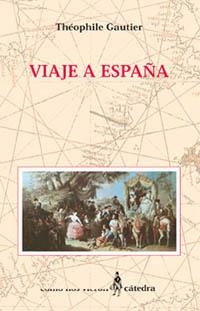 VIAJE A ESPAÑA | 9788437616612 | GAUTIER, THEOPHILE | Librería Castillón - Comprar libros online Aragón, Barbastro