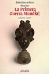 La Primera Guerra Mundial | 9788420748252 | Castelló Traver, José Emilio | Librería Castillón - Comprar libros online Aragón, Barbastro