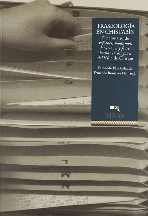 FRASEOLOGIA EN CHISTABIN. DICC.DE REFRANES MODISMOS LOCUCION | 9788480940511 | BLAS GABARDA, FERNANDO; ROMANOS HERNANDO, FERNANDO | Librería Castillón - Comprar libros online Aragón, Barbastro