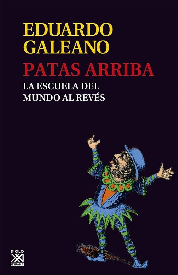 PATAS ARRIBA | 9788432309748 | GALEANO, EDUARDO | Librería Castillón - Comprar libros online Aragón, Barbastro