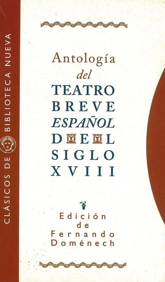 ANTOLOGIA DEL TEATRO BREVE ESPAÑOL DEL SIGLO XVIII | 9788470304675 | DOMENECH RICO, FERNANDO | Librería Castillón - Comprar libros online Aragón, Barbastro