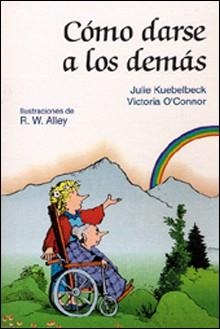 COMO DARSE A LOS DEMAS | 9788428520133 | KUEBELBECK, JULIE | Librería Castillón - Comprar libros online Aragón, Barbastro