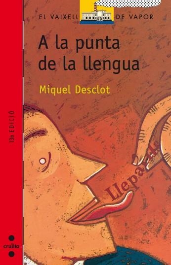 A LA PUNTA DE LA LLENGUA (VVV 28) | 9788476294222 | DESCLOT, MIQUEL | Librería Castillón - Comprar libros online Aragón, Barbastro