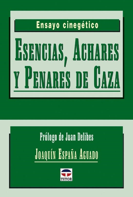 ESENCIAS, ACHARES Y PENARES DE CAZA | 9788479024338 | España Aguado, Joaquín | Librería Castillón - Comprar libros online Aragón, Barbastro