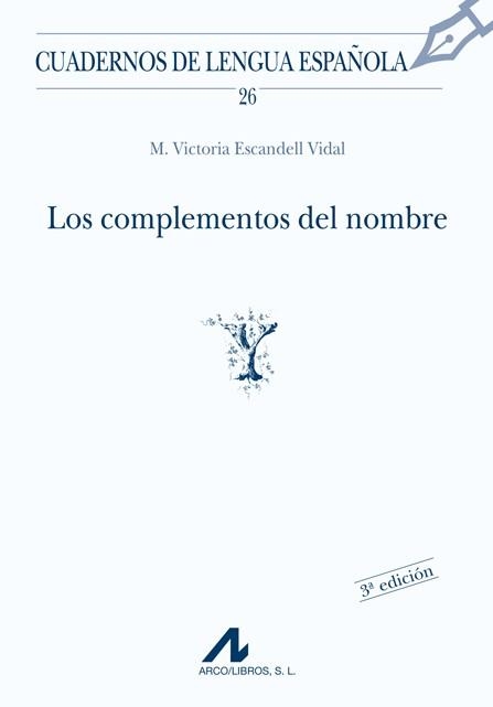 Los complementos del nombre | 9788476351772 | Escandell Vidal, María Victoria | Librería Castillón - Comprar libros online Aragón, Barbastro