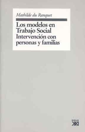 MODELOS EN TRABAJO SOCIAL, LOS | 9788432309403 | RANQUET, MATHILDE DU | Librería Castillón - Comprar libros online Aragón, Barbastro