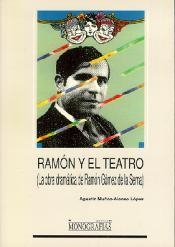 Ramón y el teatro. La obra dramática de Ramón Gómez de la Serna | 9788488255181 | Muñoz-Alonso López, Agustín | Librería Castillón - Comprar libros online Aragón, Barbastro