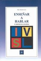 Enseñar a Hablar.IV Simposio de Logopedia | 9788478691982 | Marc Monfort (ed.) | Librería Castillón - Comprar libros online Aragón, Barbastro