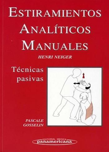 ESTIRAMIENTOS ANALITICOS MANUALES | 9788479033491 | NEIGER, HENRI | Librería Castillón - Comprar libros online Aragón, Barbastro