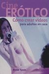 CINE EROTICO COMO CREAR VIDEOS PARA ADULTOS EN CASA | 9788466613330 | SPAN, ANNA | Librería Castillón - Comprar libros online Aragón, Barbastro