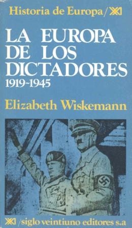 La Europa de los dictadores 1919-1945 | 9788432302992 | Wiskemann, Elizabeth | Librería Castillón - Comprar libros online Aragón, Barbastro