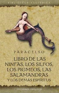 LIBRO DE LAS NINFAS, LOS SILFOS, LOS PIGMEOS, LAS SALAMANDRA | 9788497770439 | PARACELSUS | Librería Castillón - Comprar libros online Aragón, Barbastro