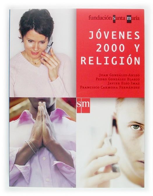 JOVENES 2000 Y RELIGION | 9788434899599 | GONZALEZ-ANLEO, JUAN Y OTROS | Librería Castillón - Comprar libros online Aragón, Barbastro