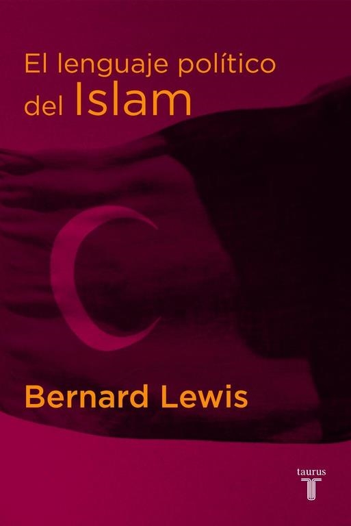 LENGUAJE POLITICO DEL ISLAM, EL | 9788430605460 | LEWIS, BERNARD | Librería Castillón - Comprar libros online Aragón, Barbastro