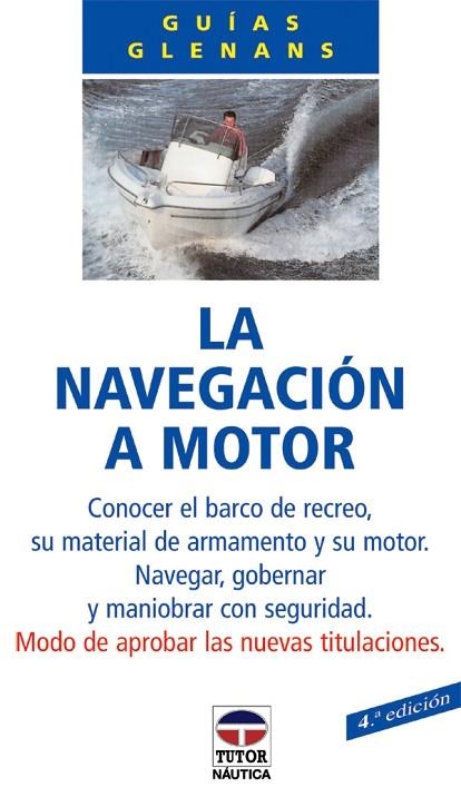 LA NAVEGACIÓN A MOTOR | 9788479021221 | Escuela de Navegación de Glénans | Librería Castillón - Comprar libros online Aragón, Barbastro