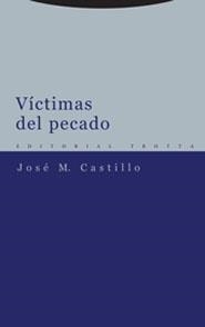 VICTIMAS DEL PECADO | 9788481646887 | CASTILLO, JOSE M. (JOSE MARIA CASTILLO SANCHEZ) | Librería Castillón - Comprar libros online Aragón, Barbastro