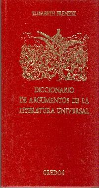 DICCIONARIO DE ARGUMENTOS DE LA LITERATURA UNIVERS | 9788424931414 | FRENZEL, ELISABETH | Librería Castillón - Comprar libros online Aragón, Barbastro