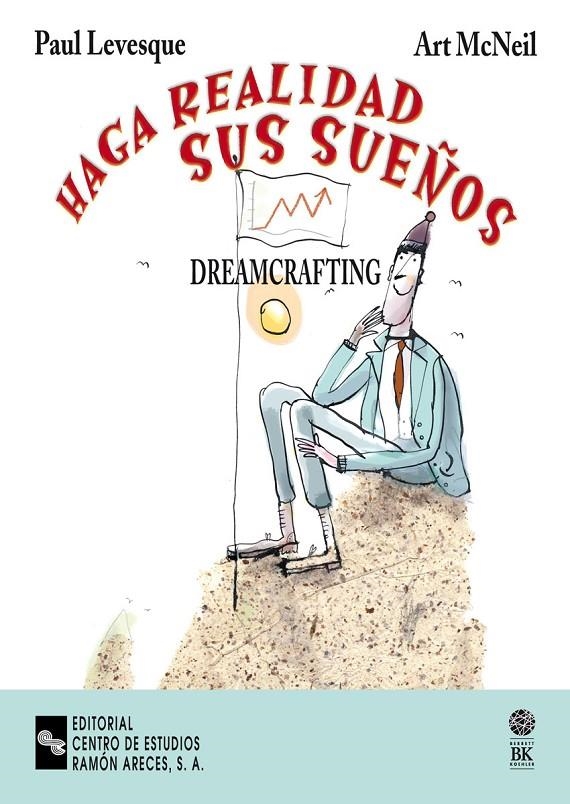 HAGA REALIDAD SUS SUEÑOS : DREAMCRAFTING | 9788480046220 | LEVESQUE, PAUL | Librería Castillón - Comprar libros online Aragón, Barbastro