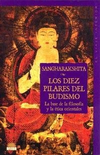 DIEZ PILARES DEL BUDISMO, LOS | 9788489920125 | SANGHARAKSHITA | Librería Castillón - Comprar libros online Aragón, Barbastro