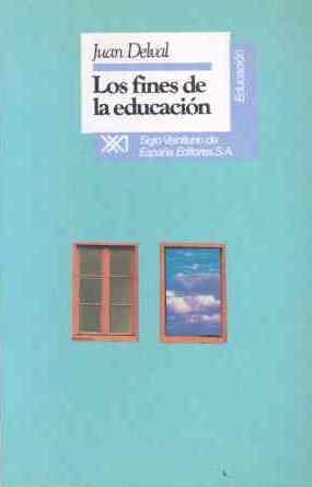 FINES DE LA EDUCACION, LOS | 9788432307058 | DELVAL, JUAN | Librería Castillón - Comprar libros online Aragón, Barbastro