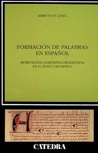 FORMACION DE PALABRAS EN ESPAÑOL | 9788437611457 | LANG, MERVYN F. | Librería Castillón - Comprar libros online Aragón, Barbastro