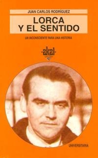 LORCA Y EL SENTIDO | 9788446004257 | RODRIGUEZ, JUAN CARLOS | Librería Castillón - Comprar libros online Aragón, Barbastro