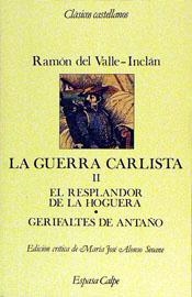 GUERRA CARLISTA 2, LA : EL RESPLANDOR DE LA HOGUERA | 9788423938728 | VALLE-INCLAN, RAMON MARIA DEL | Librería Castillón - Comprar libros online Aragón, Barbastro