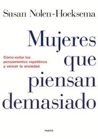 MUJERES QUE PIENSAN DEMASIADO | 9788449315459 | NOLEN-HOEKSEMA, SUSAN | Librería Castillón - Comprar libros online Aragón, Barbastro