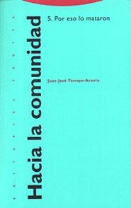 HACIA LA COMUNIDAD 5 POR ESO LO MATARON | 9788481642100 | TAMAYO ACOSTA, JUAN JOSE | Librería Castillón - Comprar libros online Aragón, Barbastro