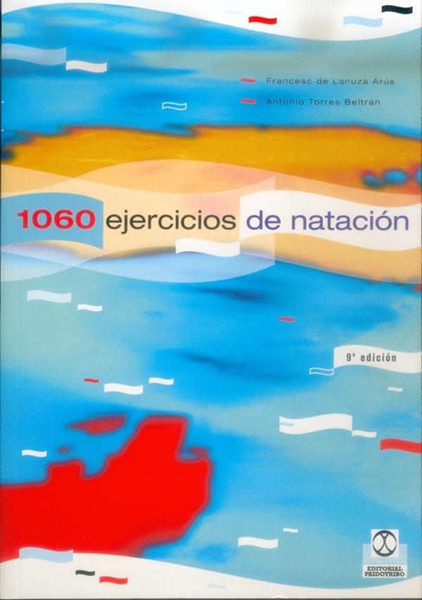 MIL SESENTA EJERCICIOS Y JUEGOS DE NATACION | 9788486475284 | LANUZA, FRANCES DE ; TORRES, ANTONIO | Librería Castillón - Comprar libros online Aragón, Barbastro