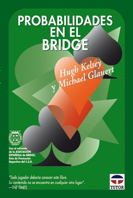 PROBABILIDADES EN EL BRIDGE | 9788479024260 | KelseyHugh/Glauert, Michael | Librería Castillón - Comprar libros online Aragón, Barbastro