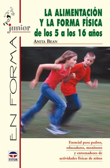 LA ALIMENTACIÓN Y LA FORMA FÍSICA DE LOS 5 A LOS 16 AÑOS | 9788479024277 | Bean, Anita | Librería Castillón - Comprar libros online Aragón, Barbastro