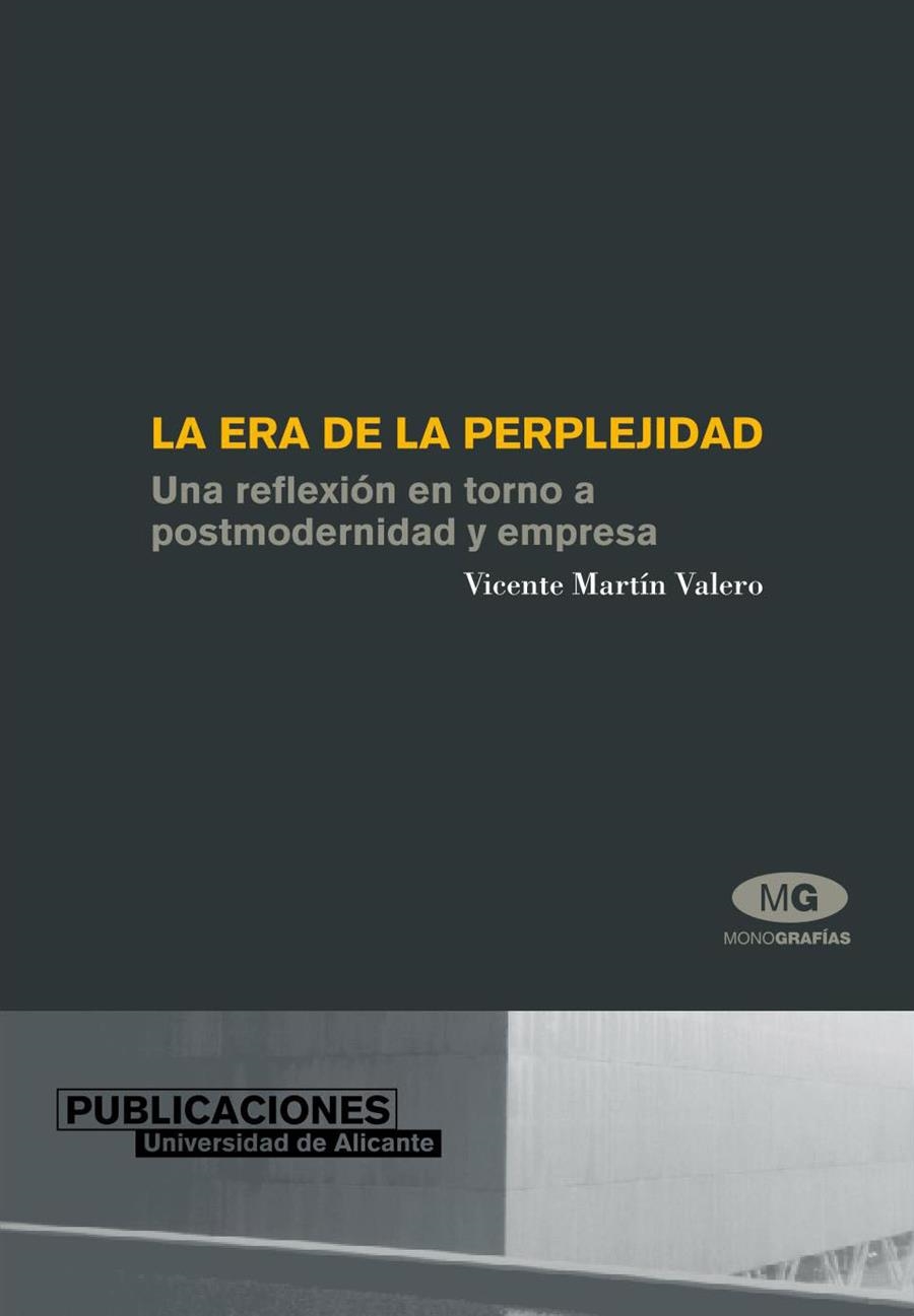 ERA DE LA PERPLEJIDAD, LA. UNA REFLEXION EN TORNO A POSTMODE | 9788479087708 | MARTIN VALERO, VICENTE | Librería Castillón - Comprar libros online Aragón, Barbastro