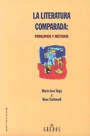 LITERATURA COMPARADA, LA (RUSTEGA) | 9788424919726 | VEGA, MARIA JOSE | Librería Castillón - Comprar libros online Aragón, Barbastro