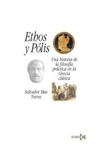 ETHOS Y POLIS : UNA HISTORIA DE LA FILOSOFIA PRACTICA EN LA | 9788470904738 | MAS TORRES, SALVADOR | Librería Castillón - Comprar libros online Aragón, Barbastro