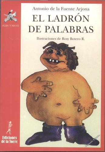 LADRON DE PALABRAS, EL | 9788479602352 | FUENTE ARJONA, ANTONIO DE LA | Librería Castillón - Comprar libros online Aragón, Barbastro